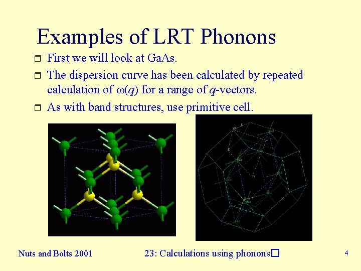 Examples of LRT Phonons r r r First we will look at Ga. As.