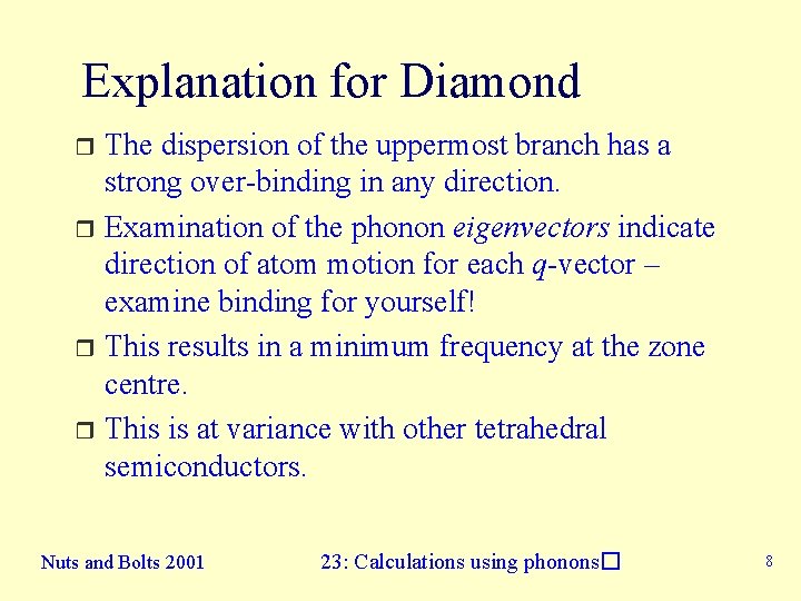 Explanation for Diamond The dispersion of the uppermost branch has a strong over-binding in