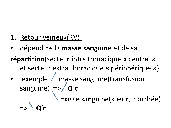 1. Retour veineux(RV): • dépend de la masse sanguine et de sa répartition(secteur intra