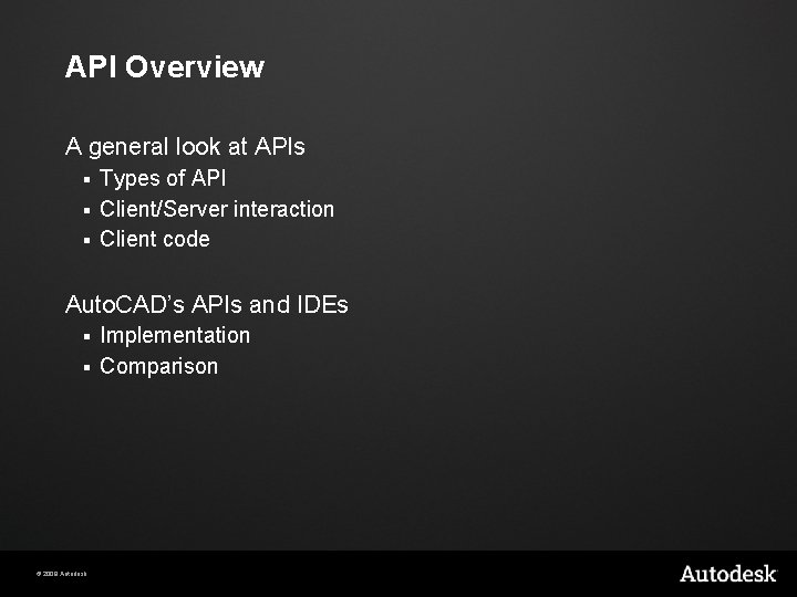 API Overview A general look at APIs Types of API § Client/Server interaction §