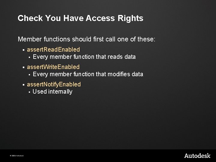 Check You Have Access Rights Member functions should first call one of these: §