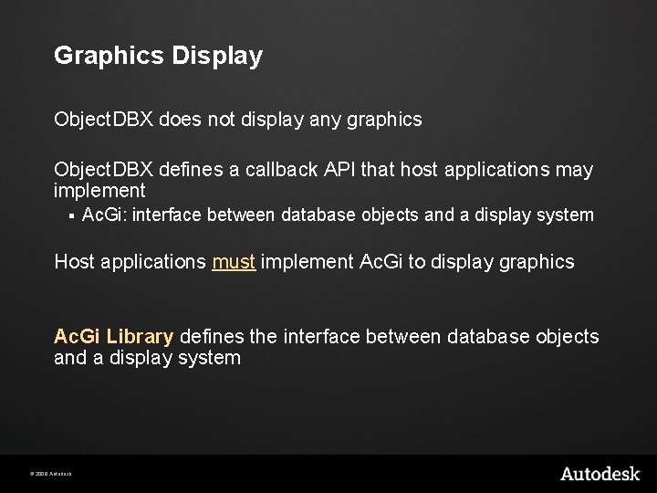 Graphics Display Object. DBX does not display any graphics Object. DBX defines a callback