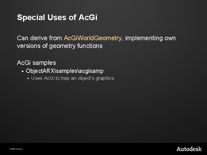 Special Uses of Ac. Gi Can derive from Ac. Gi. World. Geometry, implementing own