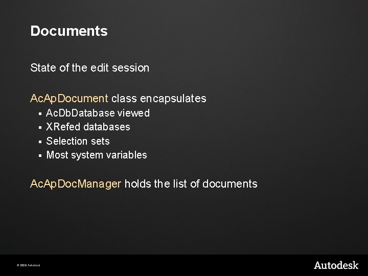 Documents State of the edit session Ac. Ap. Document class encapsulates Ac. Db. Database
