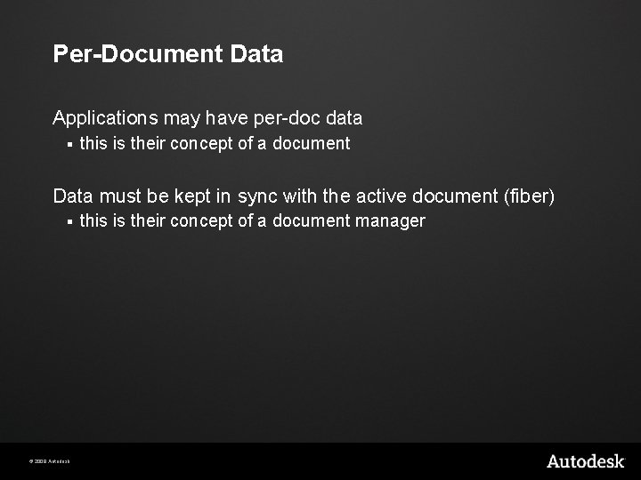 Per-Document Data Applications may have per-doc data § this is their concept of a