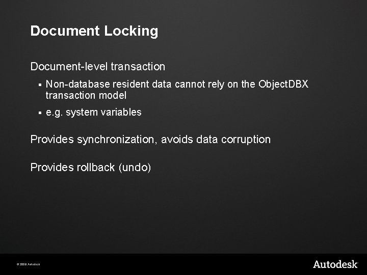 Document Locking Document-level transaction § Non-database resident data cannot rely on the Object. DBX