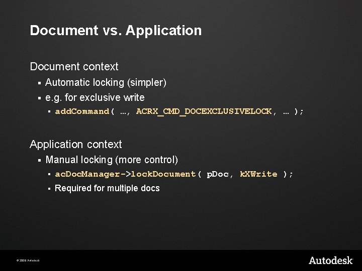 Document vs. Application Document context § Automatic locking (simpler) § e. g. for exclusive