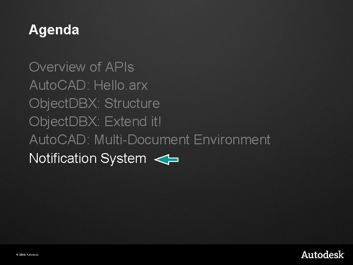 Agenda Overview of APIs Auto. CAD: Hello. arx Object. DBX: Structure Object. DBX: Extend
