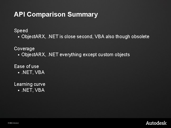 API Comparison Summary Speed § Object. ARX, . NET is close second, VBA also