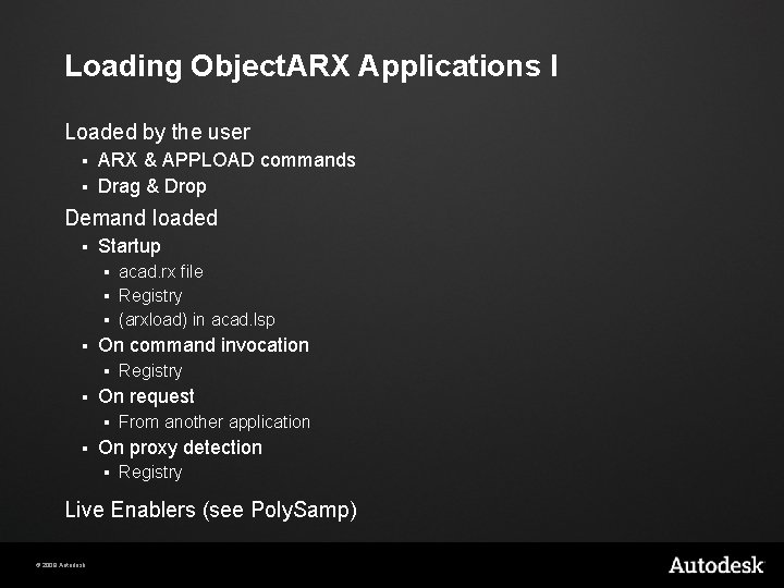 Loading Object. ARX Applications I Loaded by the user ARX & APPLOAD commands §