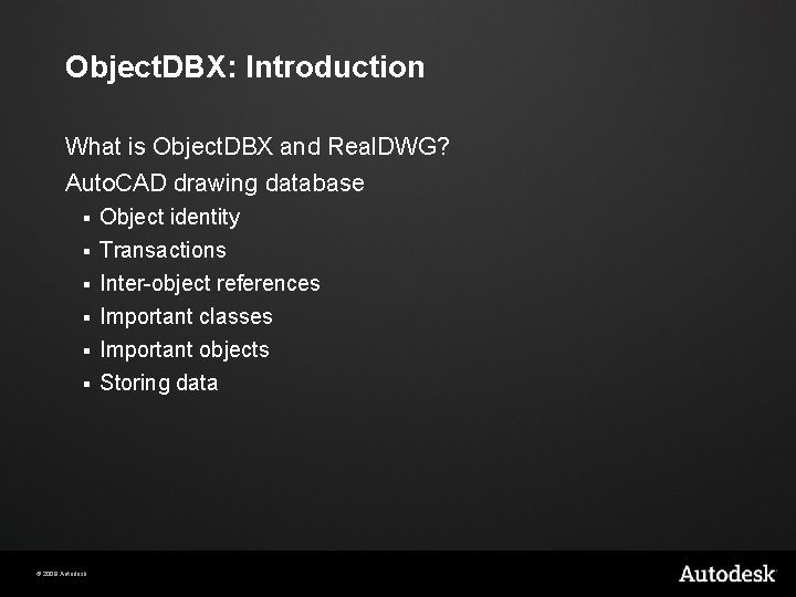 Object. DBX: Introduction What is Object. DBX and Real. DWG? Auto. CAD drawing database