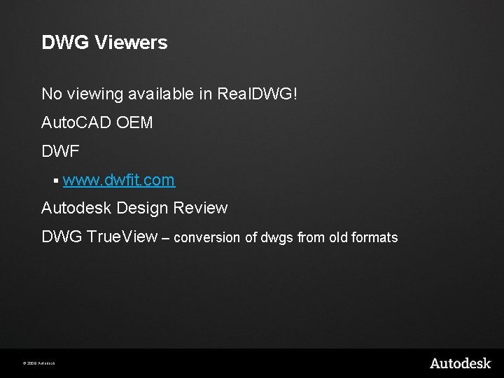 DWG Viewers No viewing available in Real. DWG! Auto. CAD OEM DWF § www.