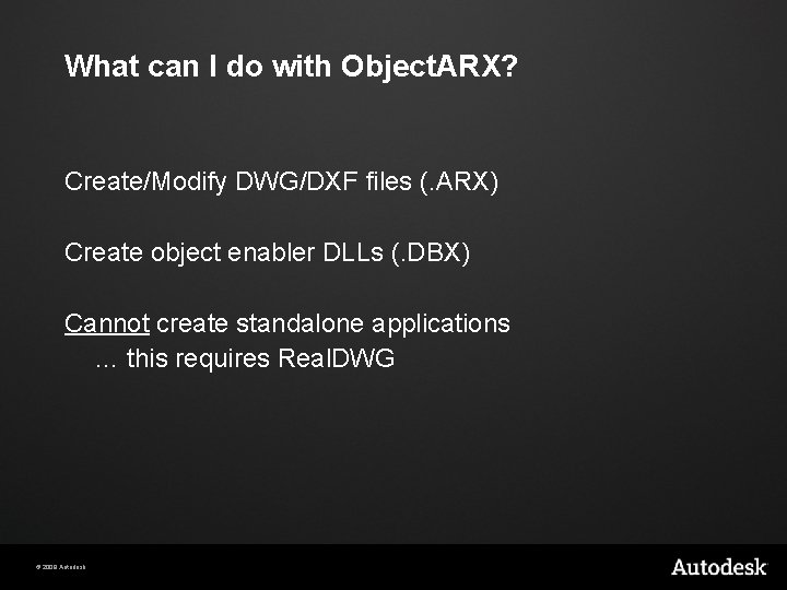 What can I do with Object. ARX? Create/Modify DWG/DXF files (. ARX) Create object