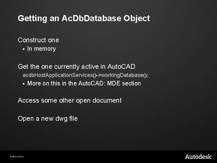Getting an Ac. Db. Database Object Construct one § In memory Get the one