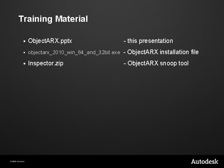 Training Material § Object. ARX. pptx § objectarx_2010_win_64_and_32 bit. exe - Object. ARX installation