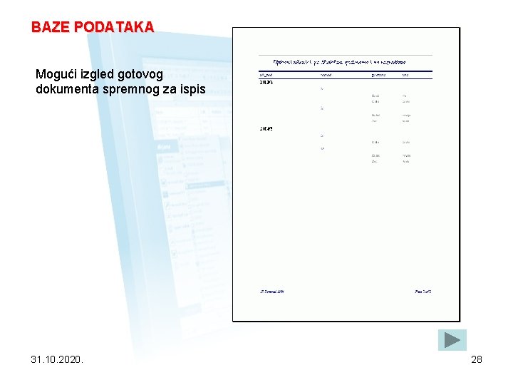 BAZE PODATAKA Mogući izgled gotovog dokumenta spremnog za ispis 31. 10. 2020. 28 