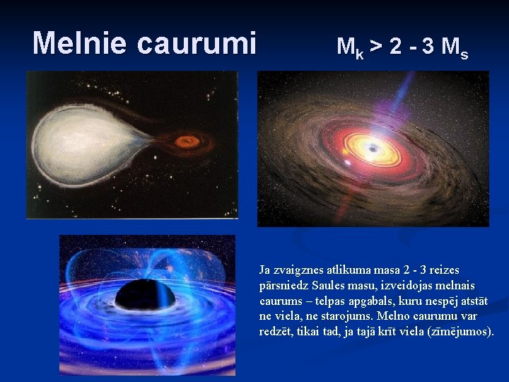 Melnie caurumi Mk > 2 - 3 M s Ja zvaigznes atlikuma masa 2