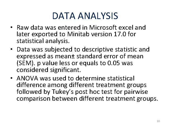 DATA ANALYSIS • Raw data was entered in Microsoft excel and later exported to