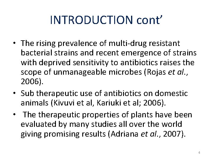 INTRODUCTION cont’ • The rising prevalence of multi-drug resistant bacterial strains and recent emergence