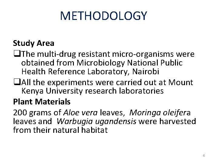 METHODOLOGY Study Area q. The multi-drug resistant micro-organisms were obtained from Microbiology National Public