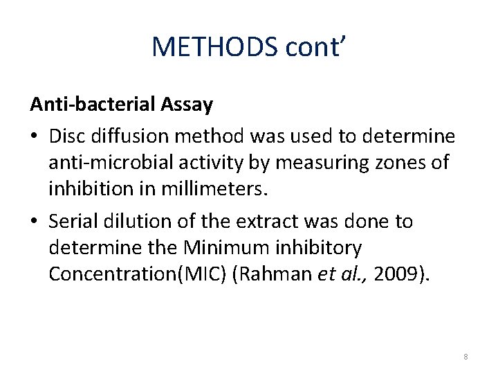 METHODS cont’ Anti-bacterial Assay • Disc diffusion method was used to determine anti-microbial activity