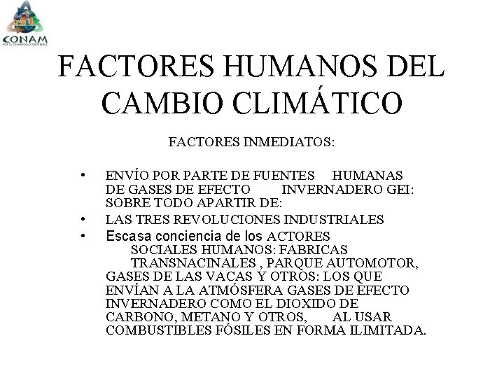 FACTORES HUMANOS DEL CAMBIO CLIMÁTICO FACTORES INMEDIATOS: • • • ENVÍO POR PARTE DE