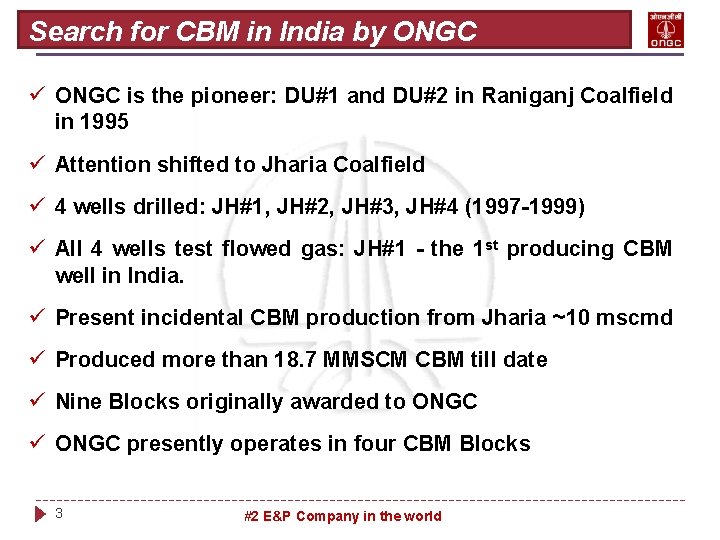 Search for CBM in India by ONGC ü ONGC is the pioneer: DU#1 and