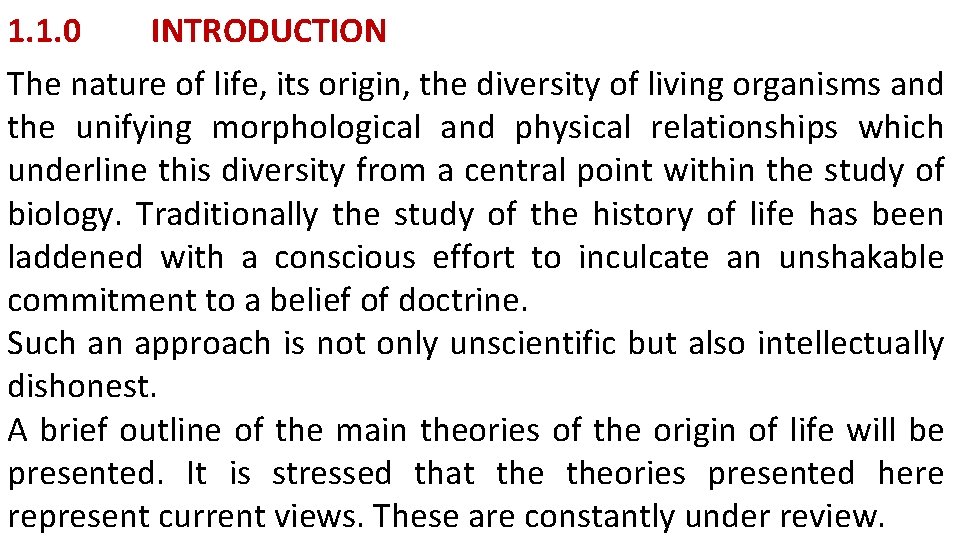 1. 1. 0 INTRODUCTION The nature of life, its origin, the diversity of living