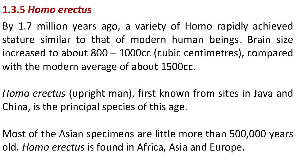 1. 3. 5 Homo erectus By 1. 7 million years ago, a variety of
