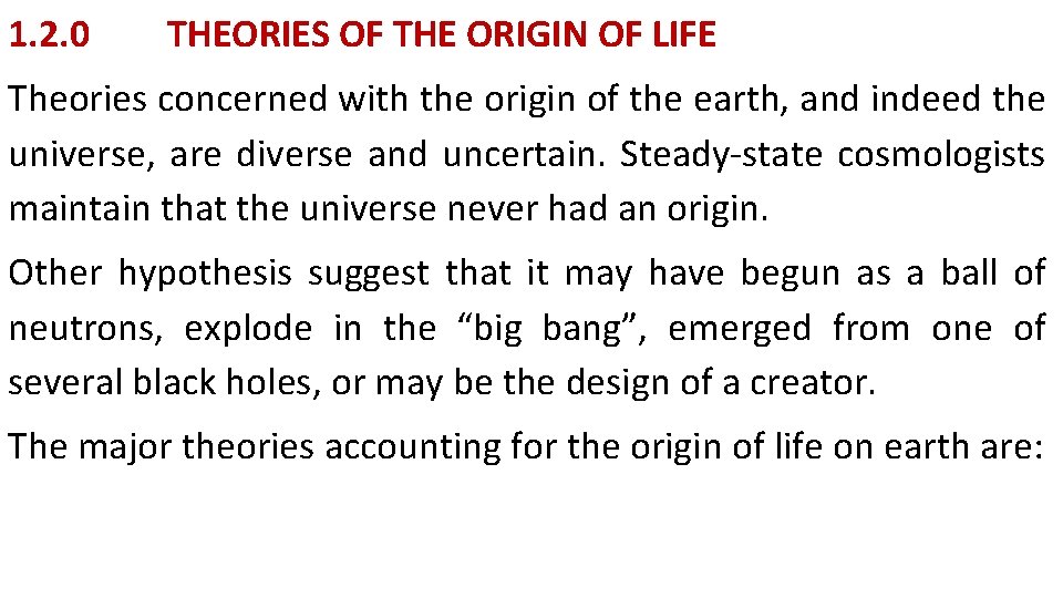 1. 2. 0 THEORIES OF THE ORIGIN OF LIFE Theories concerned with the origin
