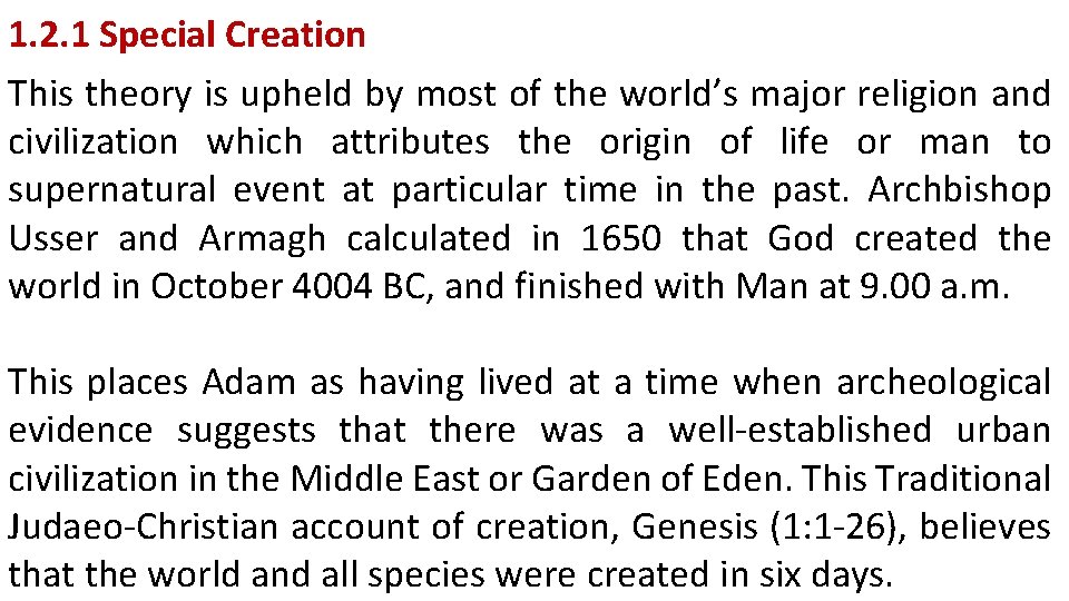 1. 2. 1 Special Creation This theory is upheld by most of the world’s