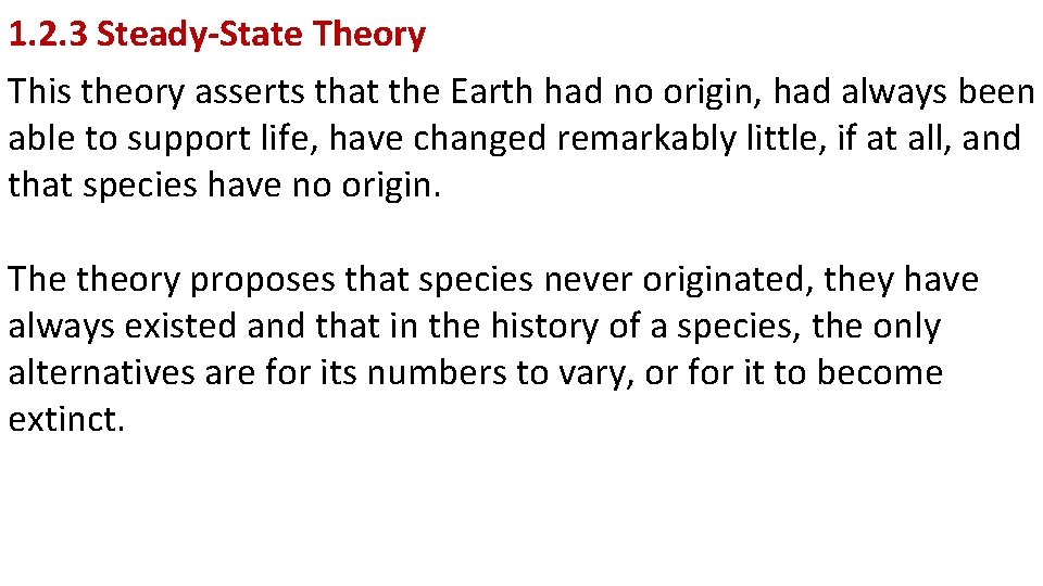 1. 2. 3 Steady-State Theory This theory asserts that the Earth had no origin,