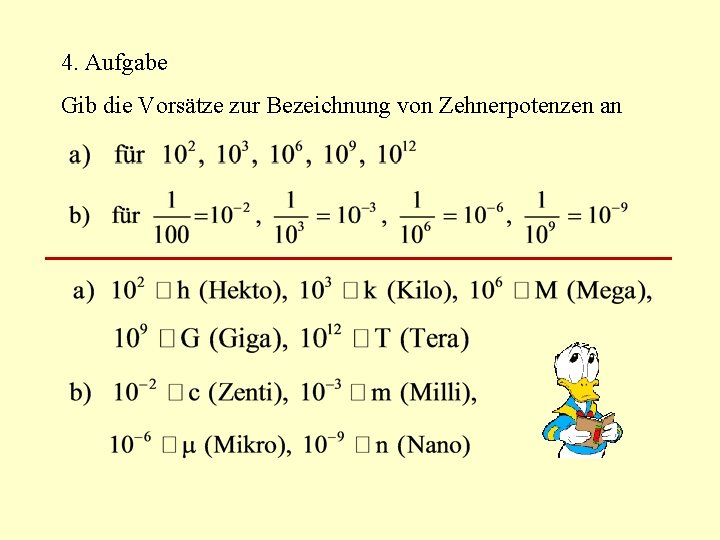 4. Aufgabe Gib die Vorsätze zur Bezeichnung von Zehnerpotenzen an 