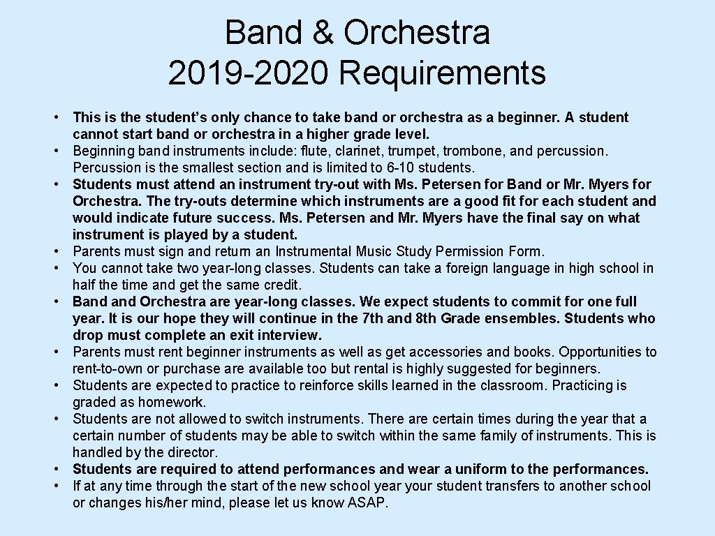 Band & Orchestra 2019 -2020 Requirements • This is the student’s only chance to