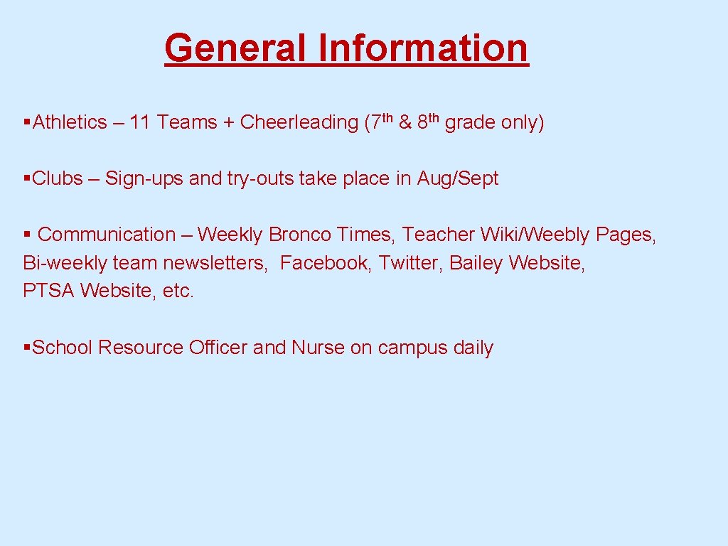 General Information §Athletics – 11 Teams + Cheerleading (7 th & 8 th grade