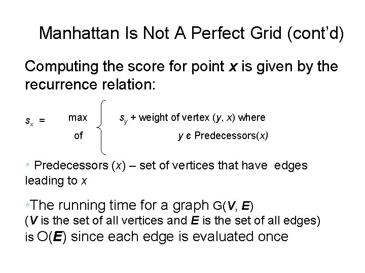 Manhattan Is Not A Perfect Grid (cont’d) Computing the score for point x is