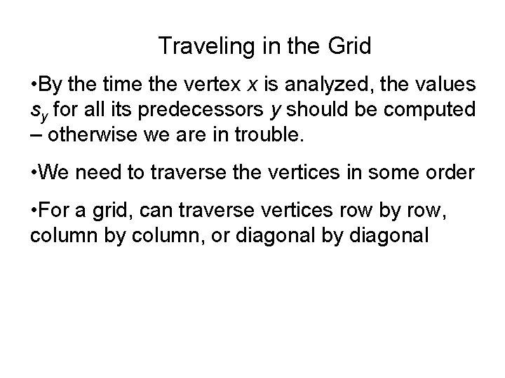 Traveling in the Grid • By the time the vertex x is analyzed, the