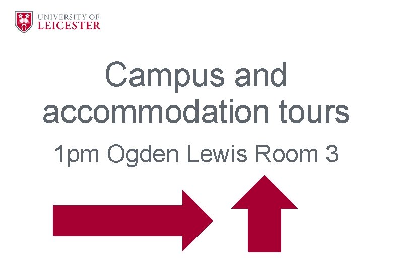 Campus and accommodation tours 1 pm Ogden Lewis Room 3 
