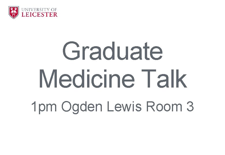 Graduate Medicine Talk 1 pm Ogden Lewis Room 3 