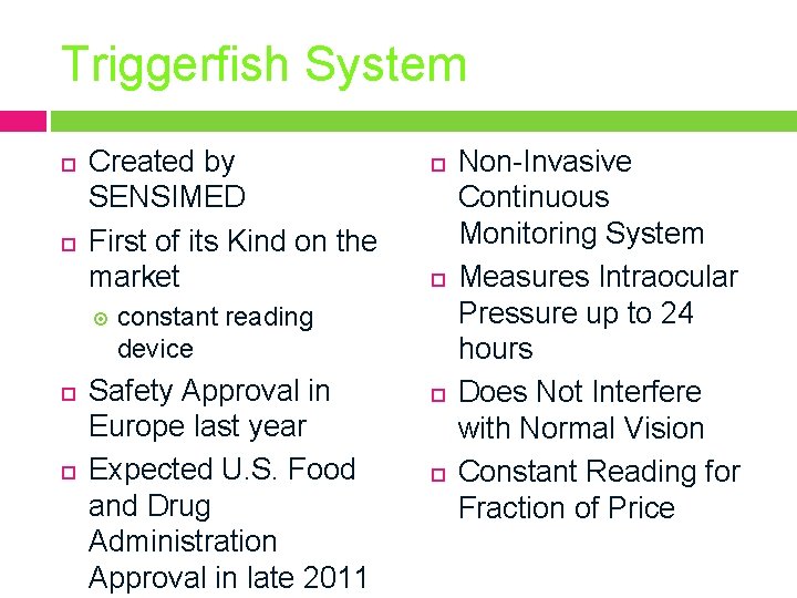 Triggerfish System Created by SENSIMED First of its Kind on the market constant reading