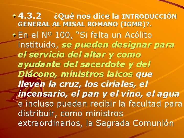 4. 3. 2 ¿Qué nos dice la INTRODUCCIÓN GENERAL AL MISAL ROMANO (IGMR)? .