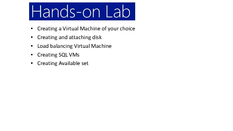  • • • Creating a Virtual Machine of your choice Creating and attaching