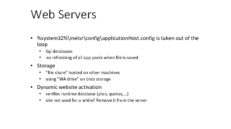 Web Servers • %system 32%inetsrconfigapplication. Host. config is taken out of the loop •
