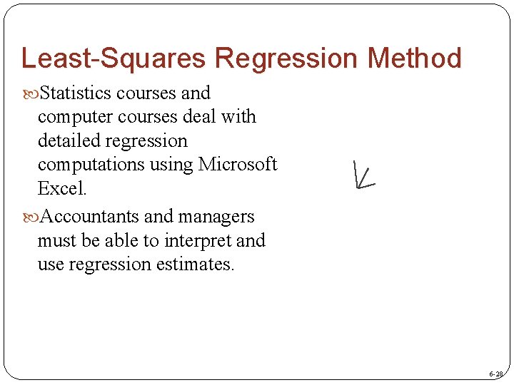 Least-Squares Regression Method Statistics courses and computer courses deal with detailed regression computations using