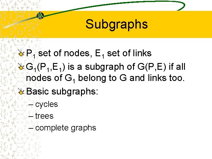 Subgraphs P 1 set of nodes, E 1 set of links G 1(P 1,