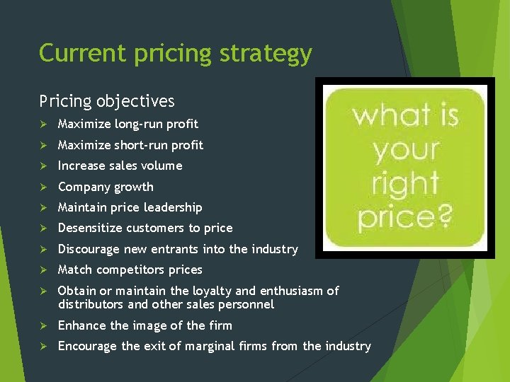 Current pricing strategy Pricing objectives Ø Maximize long-run profit Ø Maximize short-run profit Ø