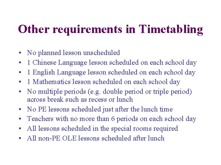 Other requirements in Timetabling • • • No planned lesson unscheduled 1 Chinese Language
