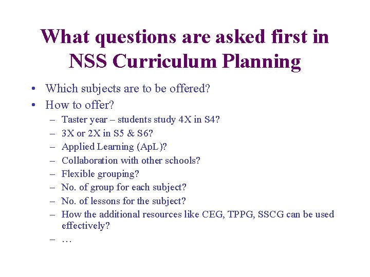 What questions are asked first in NSS Curriculum Planning • Which subjects are to
