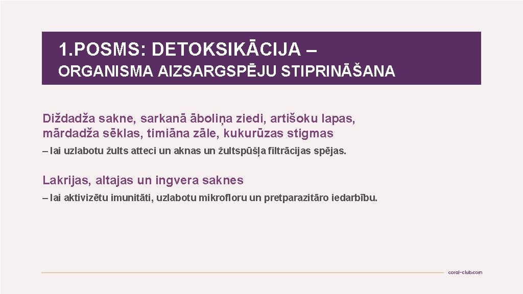 1. POSMS: DETOKSIKĀCIJA – ORGANISMA AIZSARGSPĒJU STIPRINĀŠANA Diždadža sakne, sarkanā āboliņa ziedi, artišoku lapas,