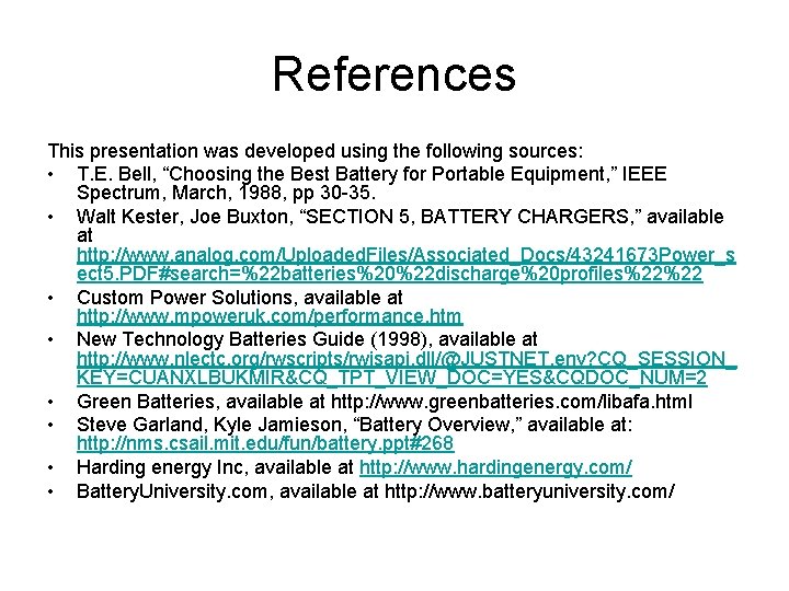 References This presentation was developed using the following sources: • T. E. Bell, “Choosing